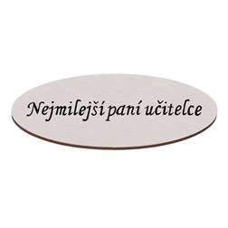 Cedulka "Nejmilejší paní učitelce", barva bílá. V sáčku 12 ks, cena za 1 ks.